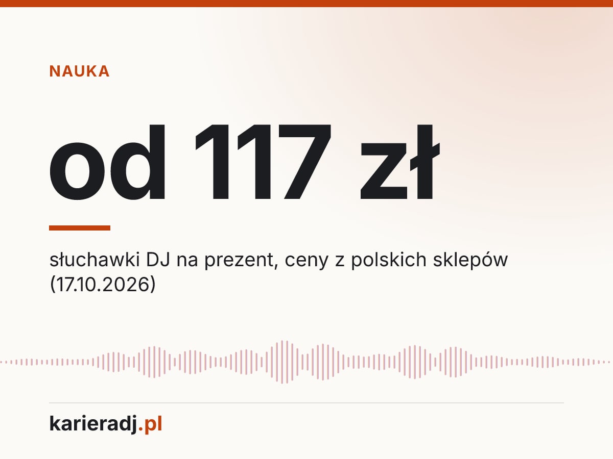 od 117 zł: słuchawki DJ na prezent, ceny z polskich sklepów (17.10.2026)